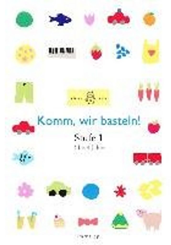Komm, wir basteln! Stufe 1