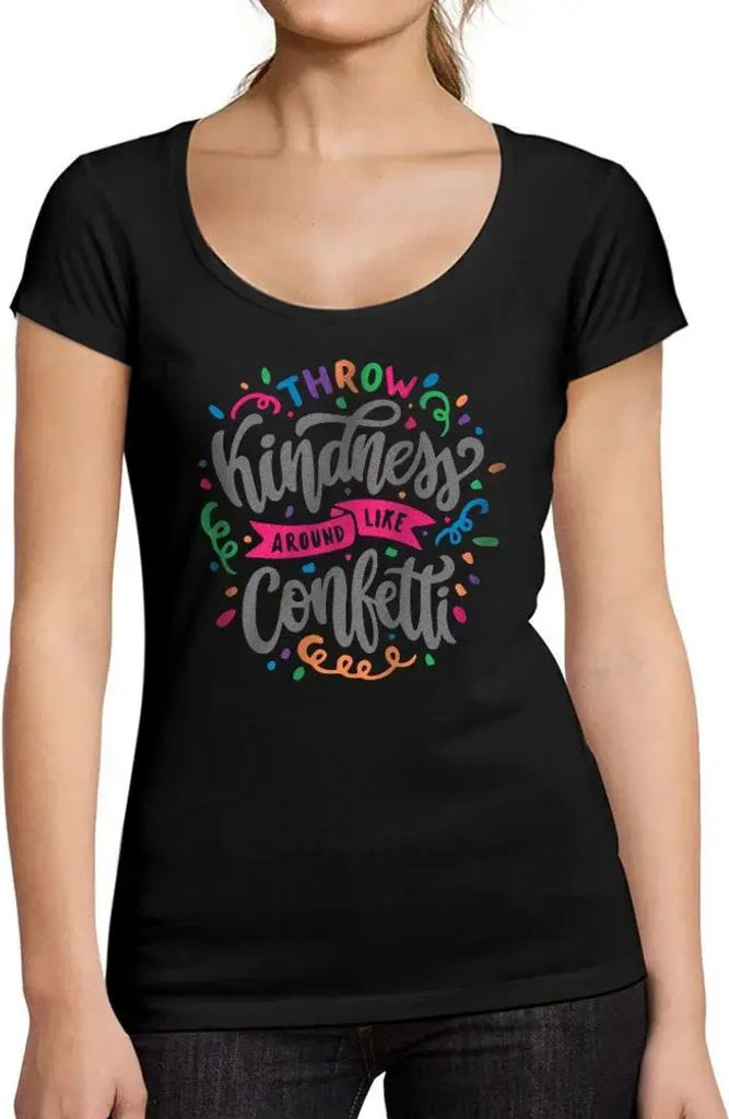 Damen Grafik T-Shirt Wirf Freundlichkeit wie Konfetti herum – Throw Kindness Around Like Confetti – Öko-Verantwortlich Vintage Jahrgang Kurzarm