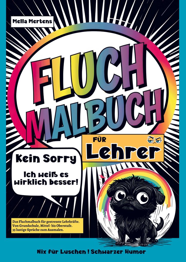 Fluch Malbuch für Lehrer- Kein Sorry- Ich weiß es wirklich besser!