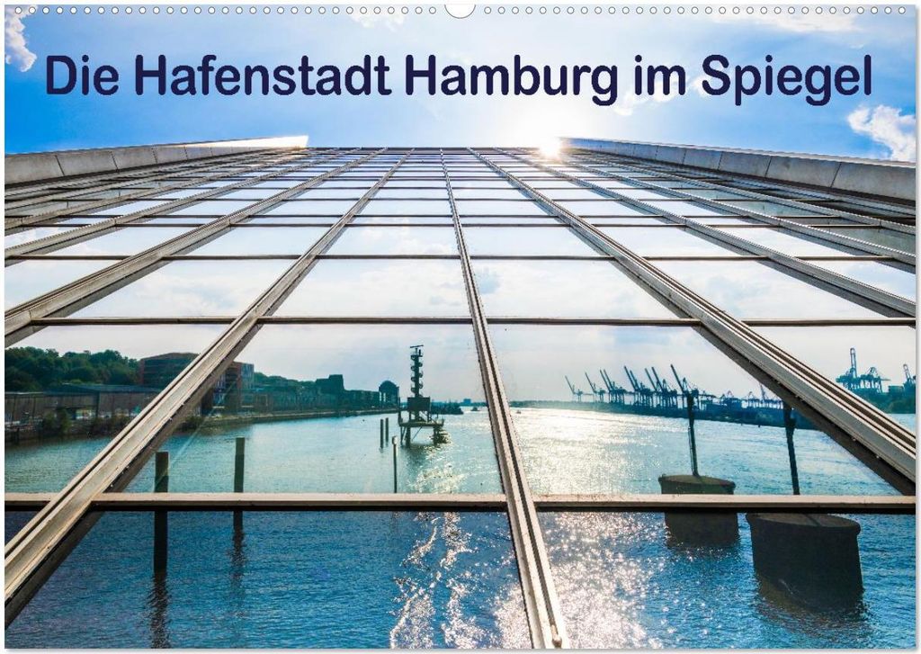 Die Hafenstadt Hamburg im Spiegel (Wandkalender 2026 DIN A2 quer), CALVENDO Monatskalender
