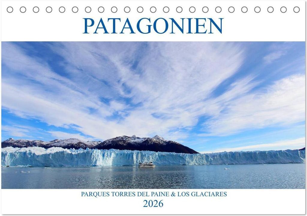 Patagonien - Parques Torres del Paine und Los Glaciares (Tischkalender 2026 DIN A5 quer), CALVENDO Monatskalender
