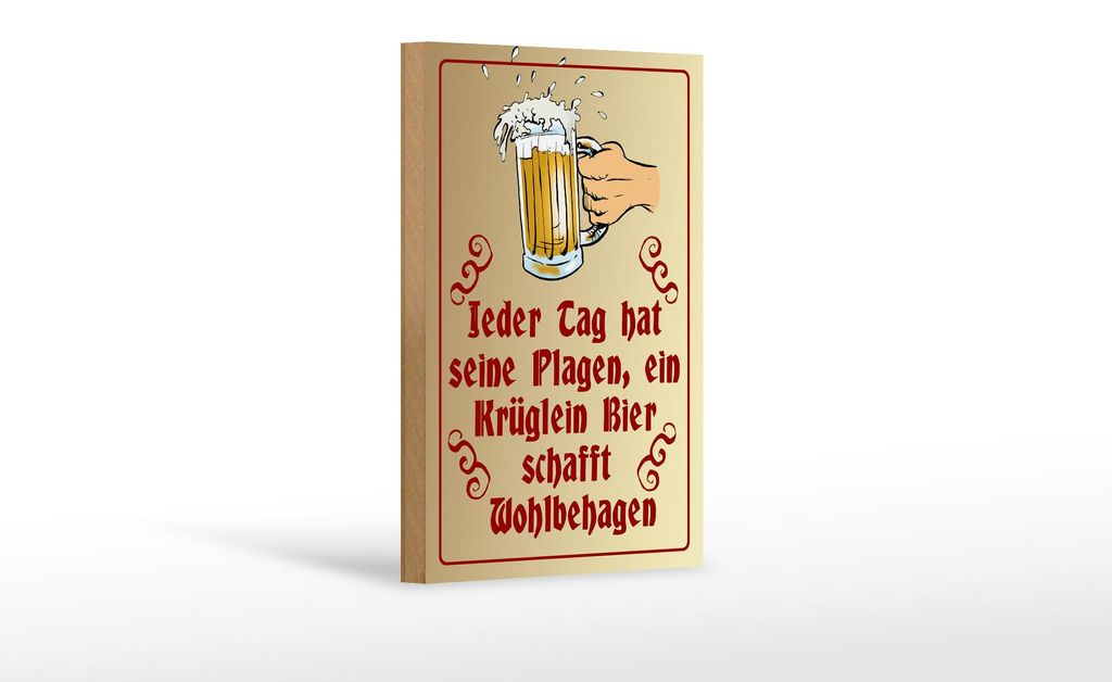Holzschild Spruch 12x18cm Jeder Tag hat seine Plagen Bier