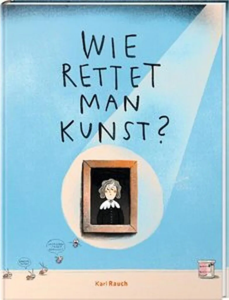 Comment sauver les œuvres d'art ? Guide Wie rettet man Kunst ? complet