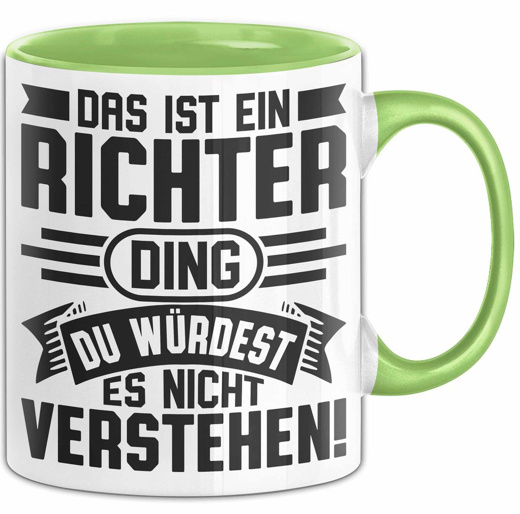 Richter Tasse Geschenk Das Ist Ein Richter Ding Du Würdest Es Nicht Verstehen Becher Jura (Grün)
