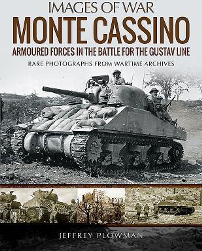 Monte Cassino: Amoured Forces in the Battle for the Gustav Line