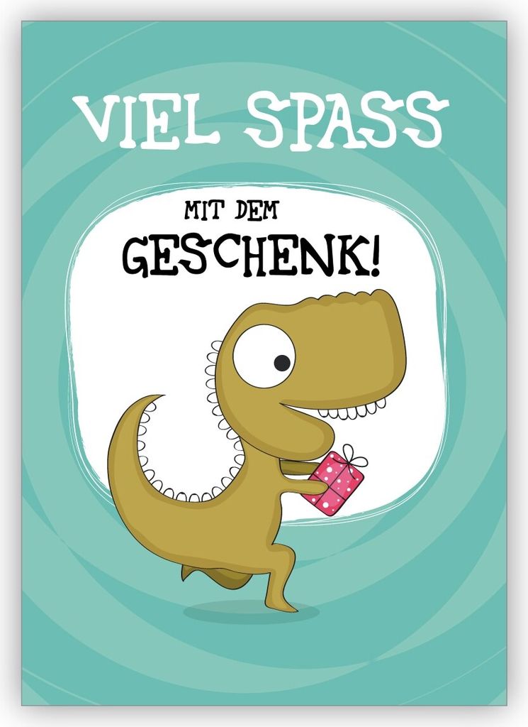 Fröhliche Geburtstagskarte, Glückwunschkarte mit Dinosaurier: Viel Spaß mit dem Geschenk!