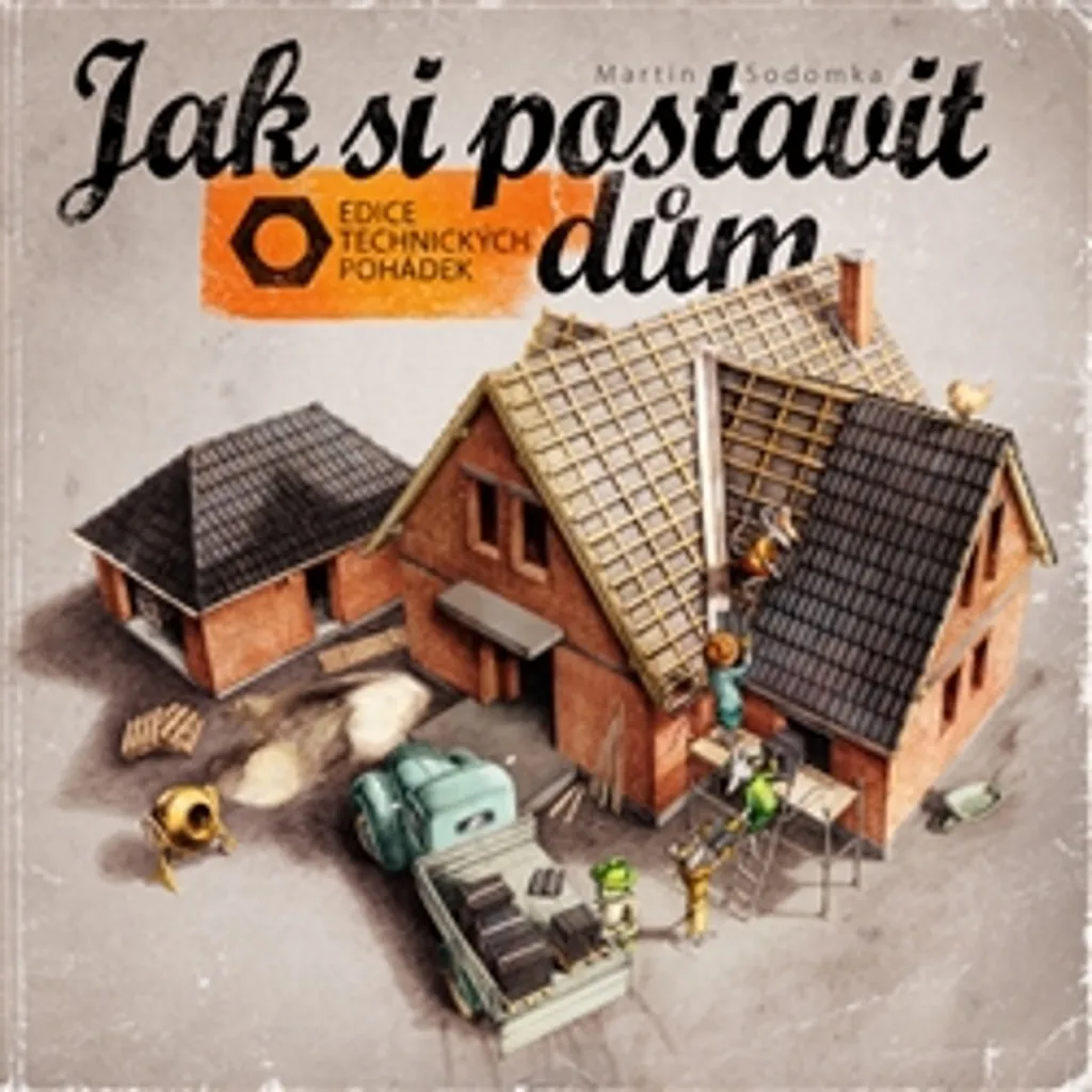 Jak si postavit dům de Martin Sodomka : Album Technique pour Enfants