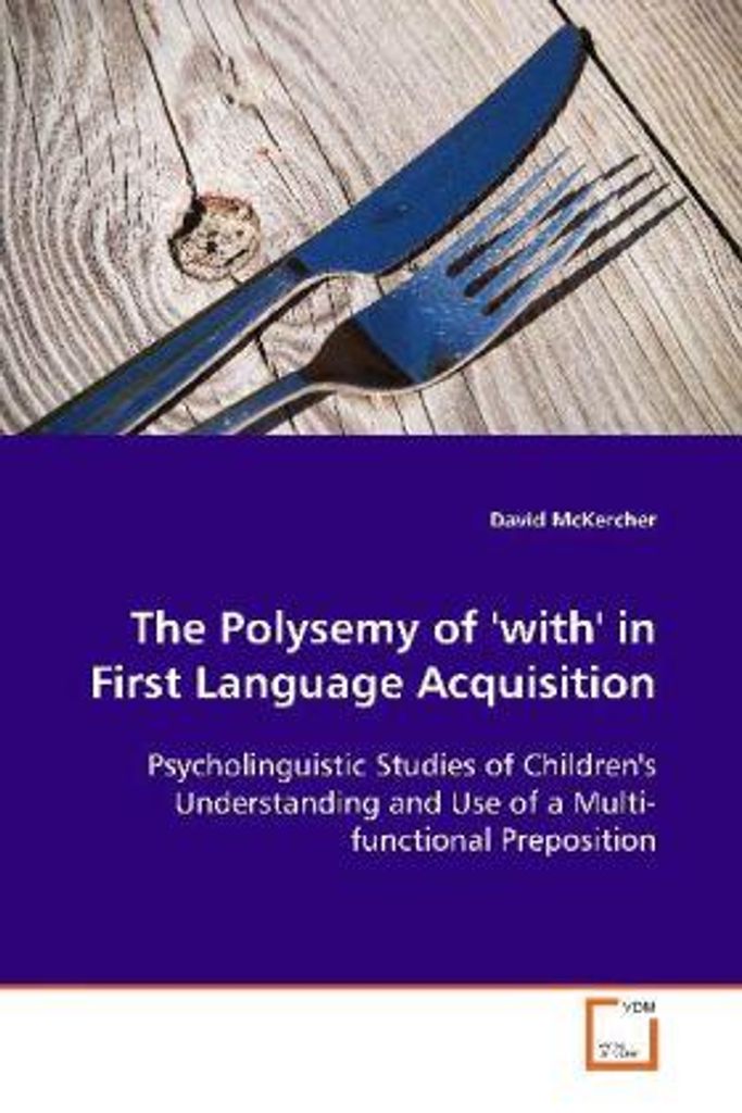 McKercher, D: The Polysemy of 'with' in First Language Acqui