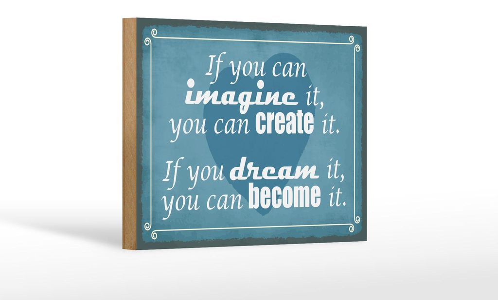 Holzschild Spruch 18x12cm if you can imagine can create it