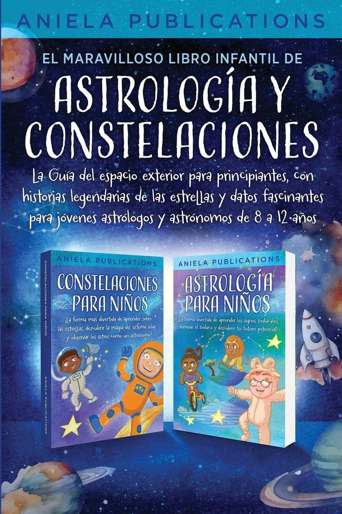El maravilloso libro Infantil de astrología y constelaciones! La Guía del espacio exterior para principiantes, con historias legendarias de las e...