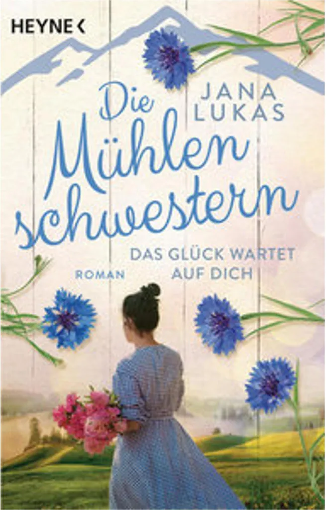 Trouvez le bonheur avec Die Mühlenschwestern : Le roman qui fait du bien