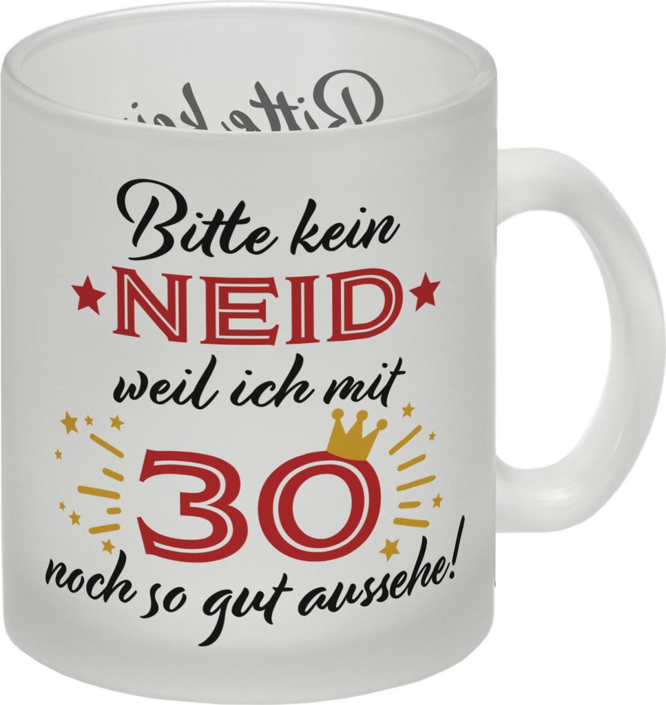 30. Geburtstag Glas Tasse mit lustigem Spruch: Neid
