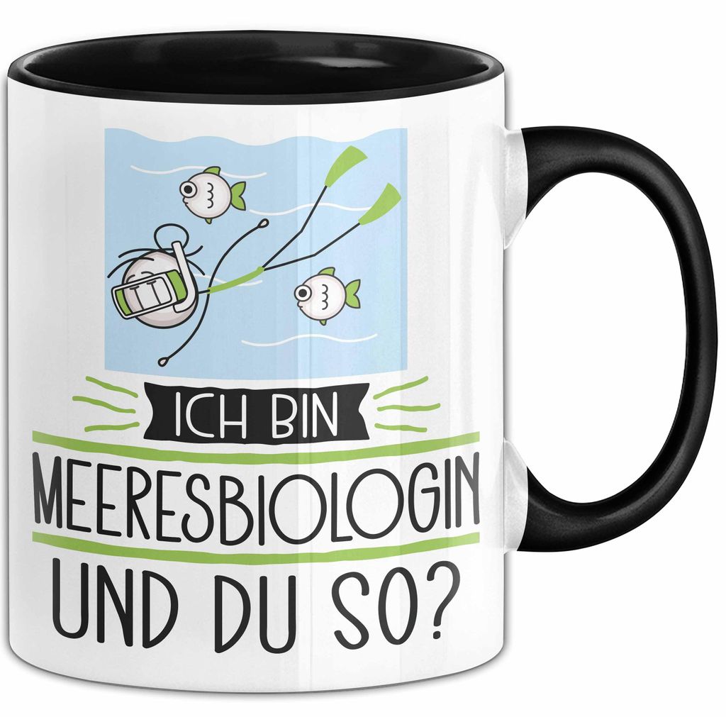 Meeresbiologin Tasse Geschenk Ich Bin Meeresbiologin Und Du So Geschenkidee Lustiger Spruch Becher (Schwarz)