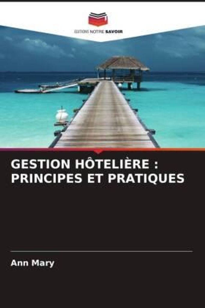Gestion Hôtelière : Principes Et Pratiques