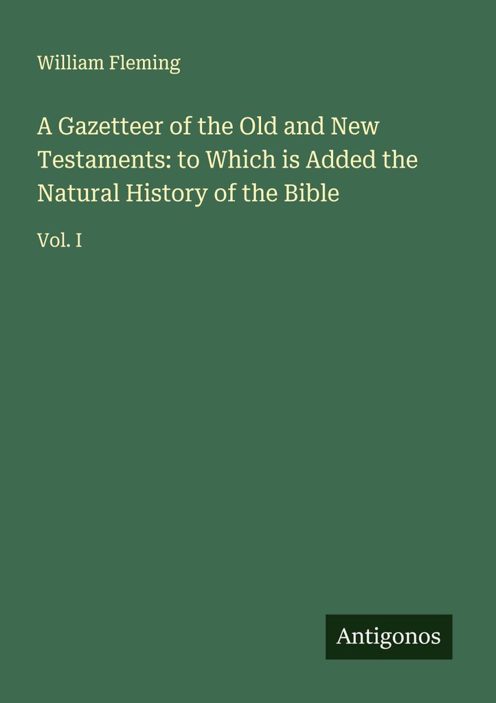 Ein Lexikon des Alten und Neuen Testaments: mit einer Naturgeschichte der Bibel