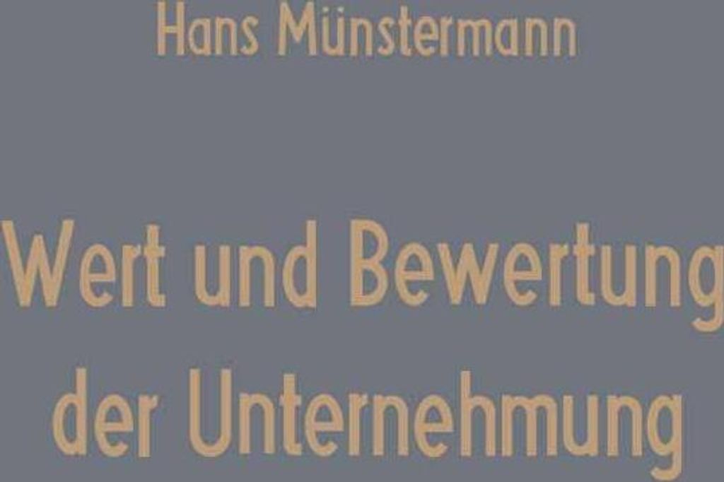 Wert und Bewertung der Unternehmung