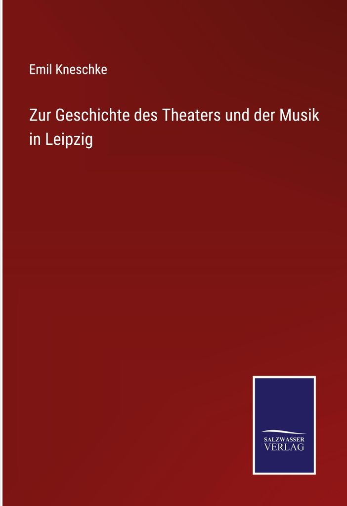 Zur Geschichte des Theaters und der Musik in Leipzig