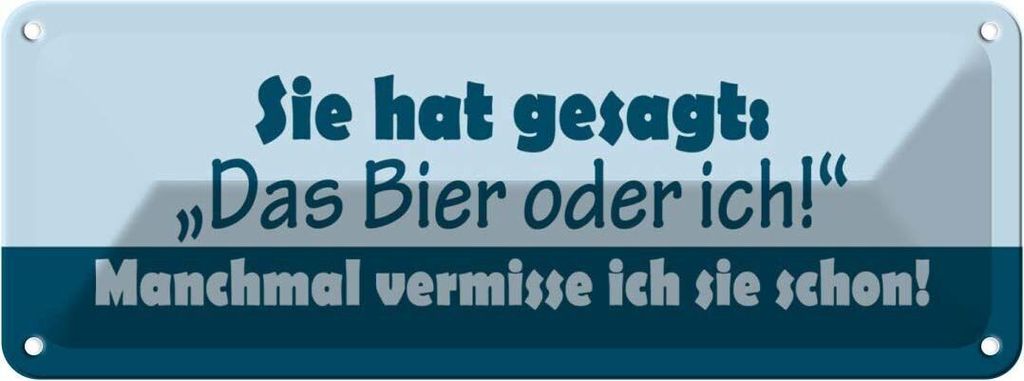 vianmo Blechschild 10x27 cm Sie hat gesagt Das Bier oder ich Spruch Zitat