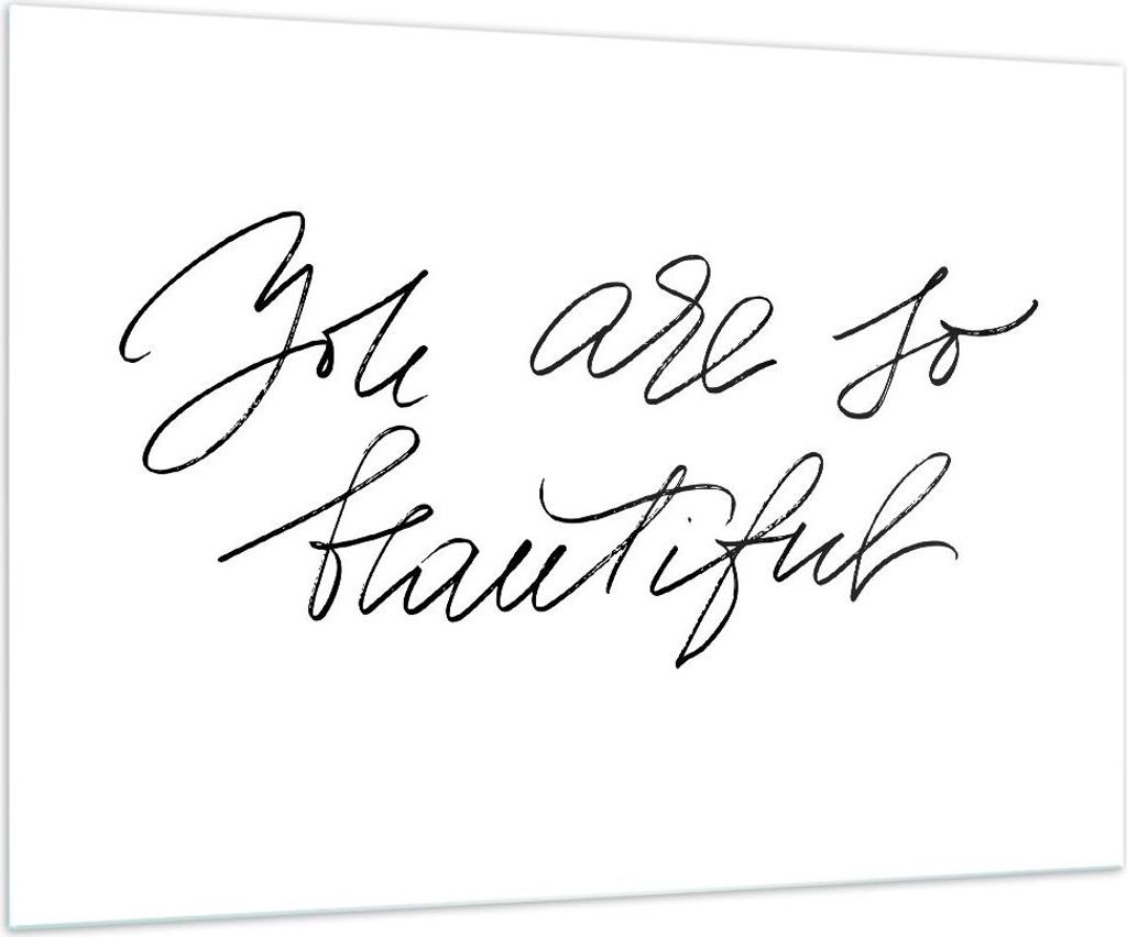 Bilder auf glas - Einteilig - Du bist so wunderschön - 100x70cm - Glasbilder - Wandbilder - Bilder - zum Aufhängen bereit - Wanddekoration aus Gl...