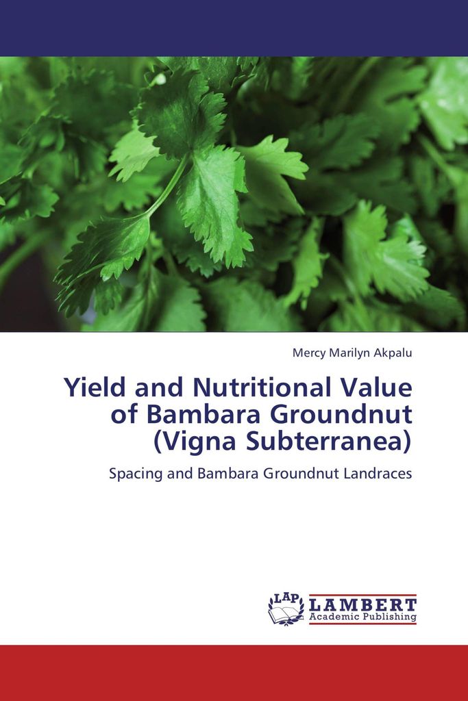 Yield and Nutritional Value of Bambara Groundnut (Vigna Subterranea)