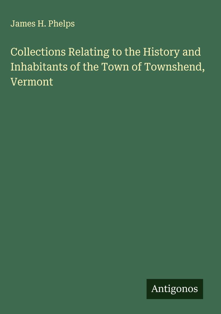 Sammlungen zur Geschichte und zu den Einwohnern der Stadt Townshend, Vermont