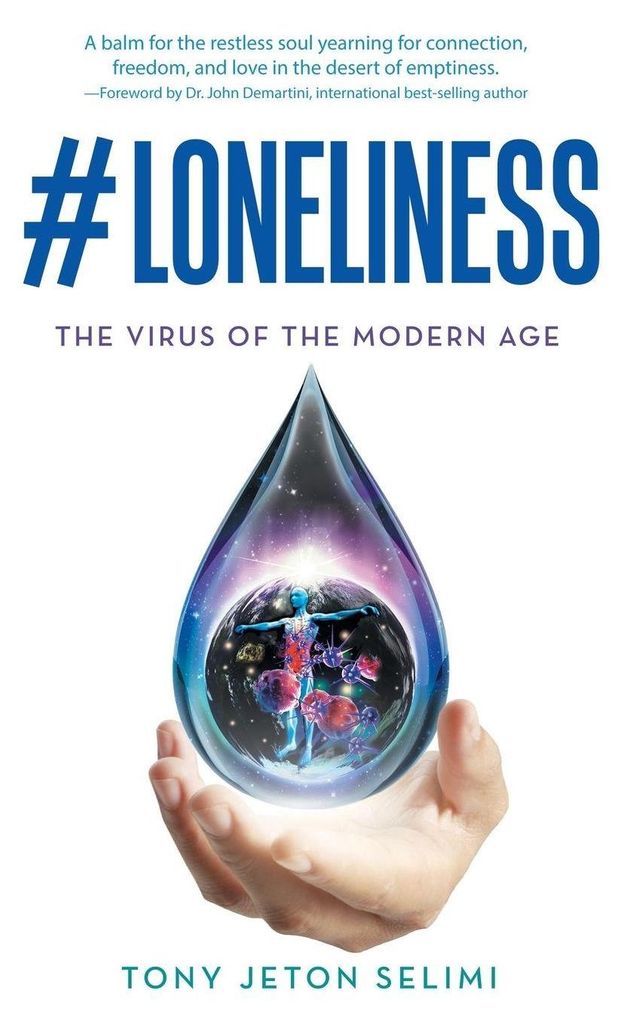 Loneliness: The Virus of the Modern Age, Selimi, Tony Jeto