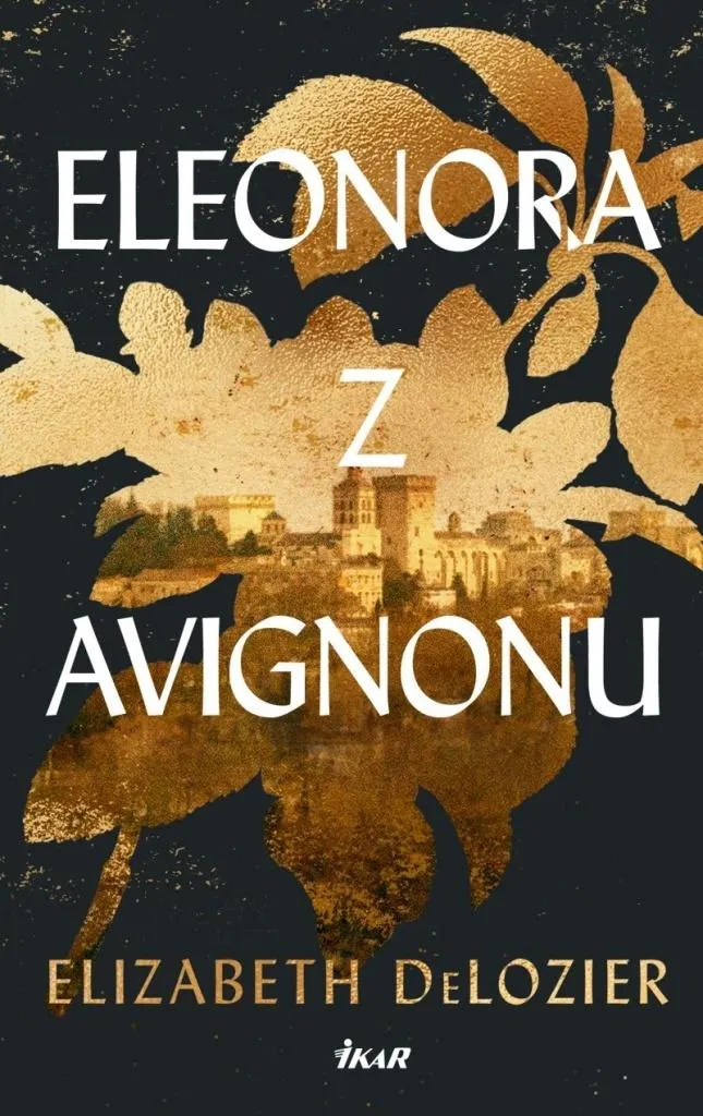 Eleonora z Avignonu d'Elizabeth DeLozier - Récit Médiéval Authentique