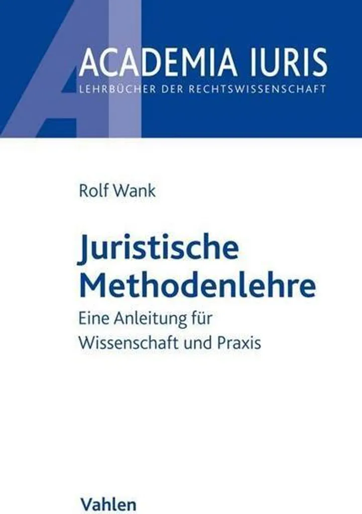 Juristische Methodenlehre : guide fondamental de la méthodologie juridique