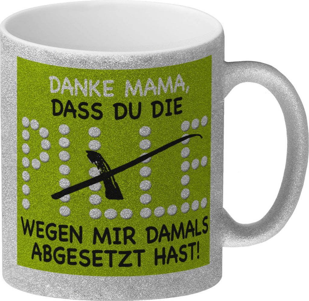 Danke Mama dass du die Pille abgesetzt hast! Glitzer-Kaffeebecher in grün