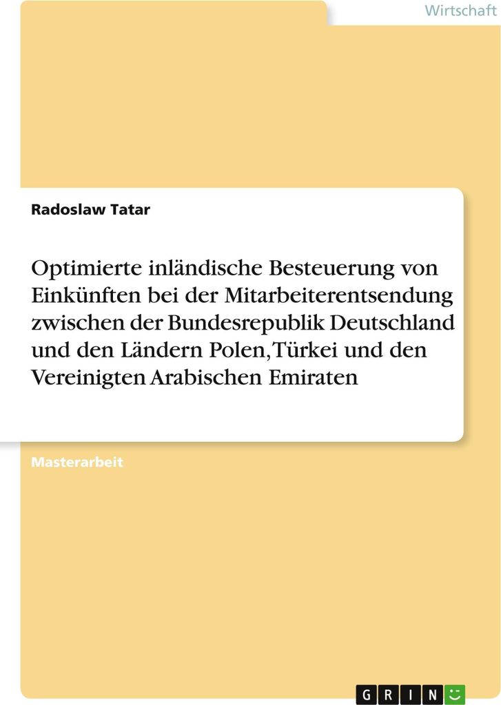 Optimierte inländische Besteuerung von Einkünften bei der Mitarbeiterentsendung zwischen der Bundesrepublik Deutschland und den Ländern Polen, ...