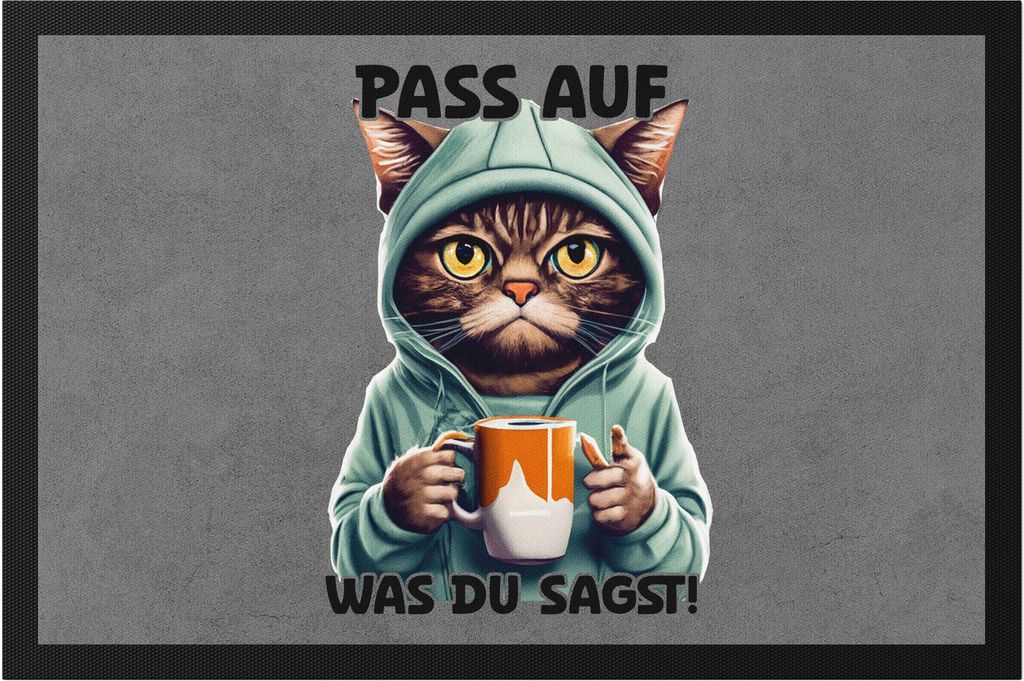 Pass auf was du sagst Fußmatte Langschläfer Morgenmuffel Witzig Kaffee