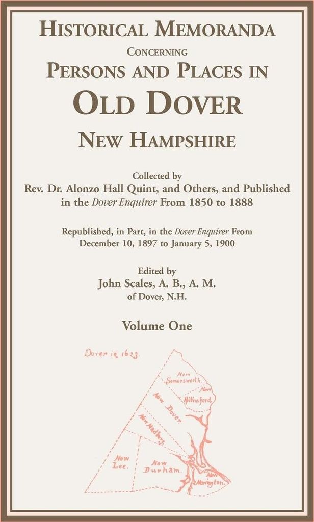 Historical Memoranda Concerning Persons and Places in Old Dover, New Hampshire