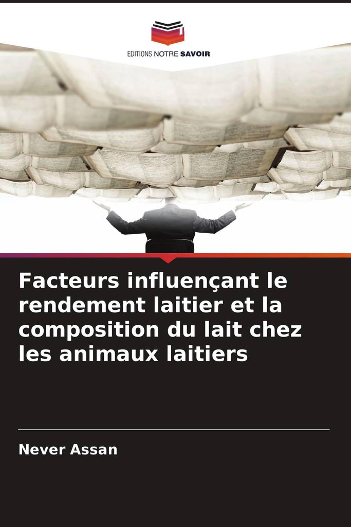 Facteurs influençant le rendement laitier et la composition du lait chez les animaux laitiers