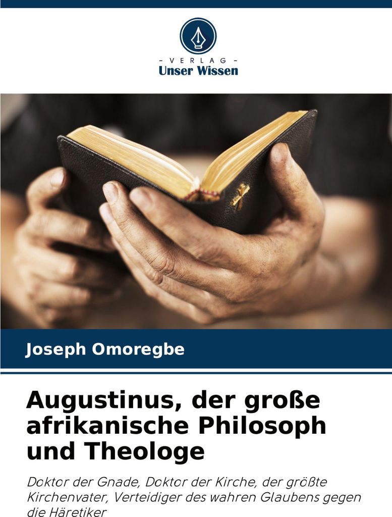 Augustinus, der große afrikanische Philosoph und Theologe