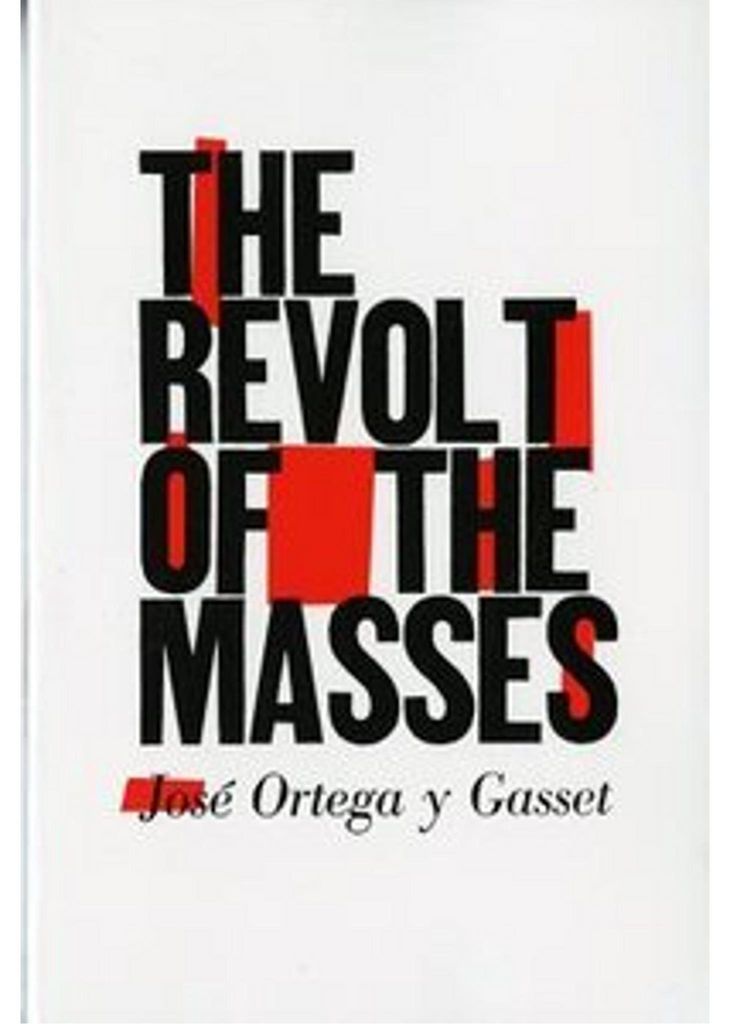 The Revolt of the Masses