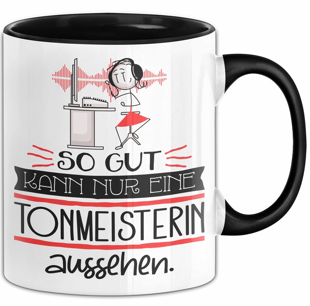 Tonmeisterin Geschenk Tasse So Gut Kann Nur Eine Tonmeisterin Aussehen Geschenkidee Geburtstag Weihnachten Lustig (Schwarz)