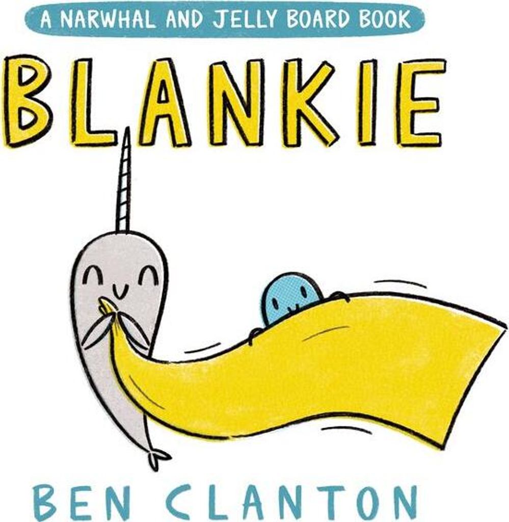 Blankie (a Narwhal and Jelly Board Book)
