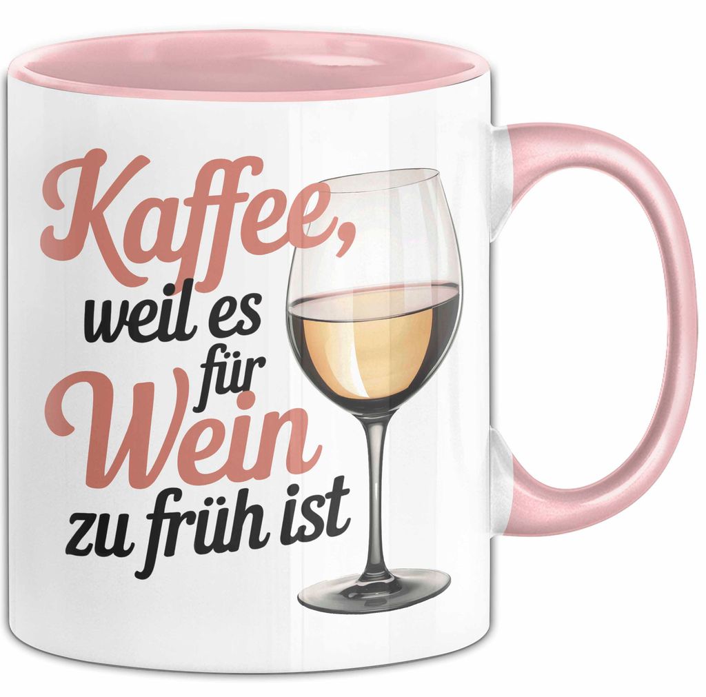 Kaffee Weintrinker Tasse Geschenk Lustige Geschenkidee Weil Es für Wein Zu Früh Ist (Rosa)