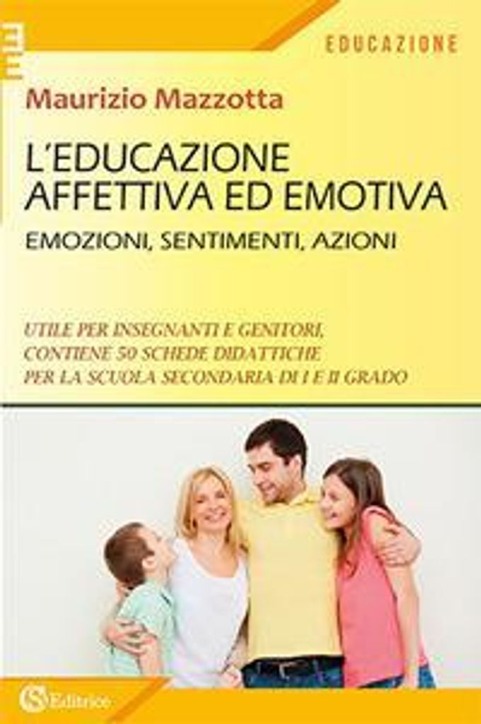 Mazzotta, M: L' educazione affettiva ed emotiva. Emozioni, s
