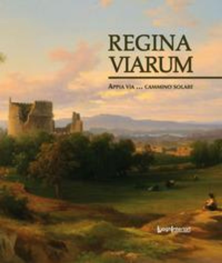 Mammucari, R: Regina viarum. Appia via... cammino solare