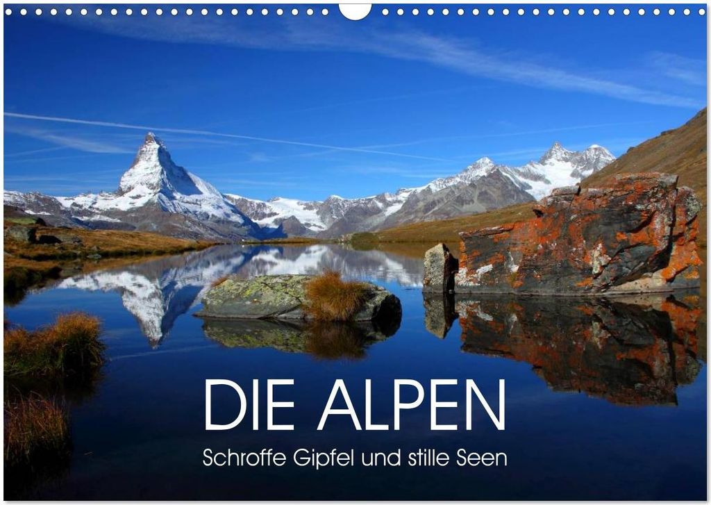 DIE ALPEN - Schroffe Gipfel und stille Seen (Wandkalender 2026 DIN A3 quer), CALVENDO Monatskalender