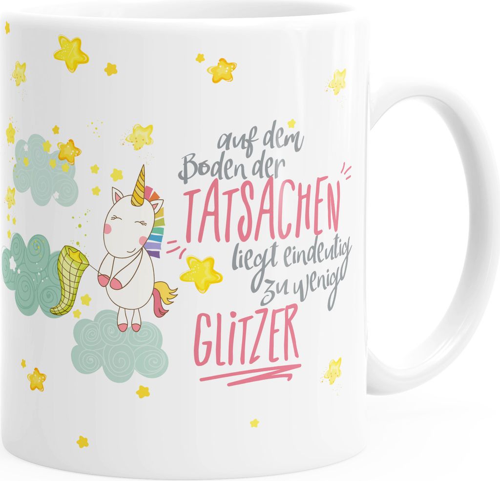 Tasse Einhorn Spruch "auf dem Boden der Tatsachen liegt eindeutig zu wenig Glitzer" einfarbig MoonWorks weiß unisize
