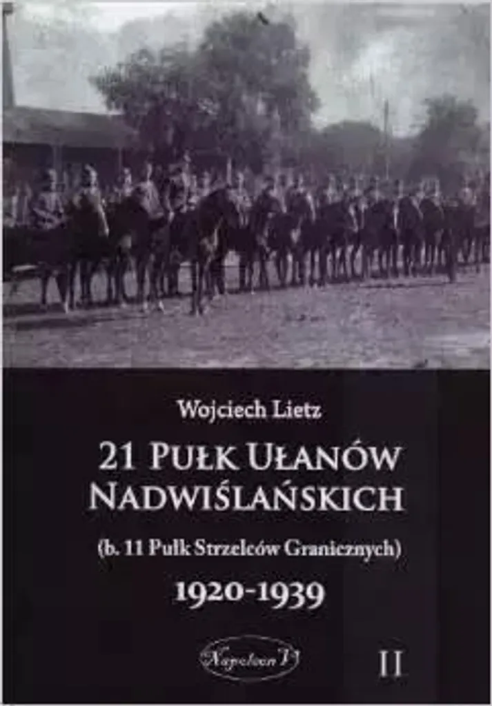 21 Nadwiślańskie Lancers Regiment 1920-1939 Vol. 2 Archives Illustrées