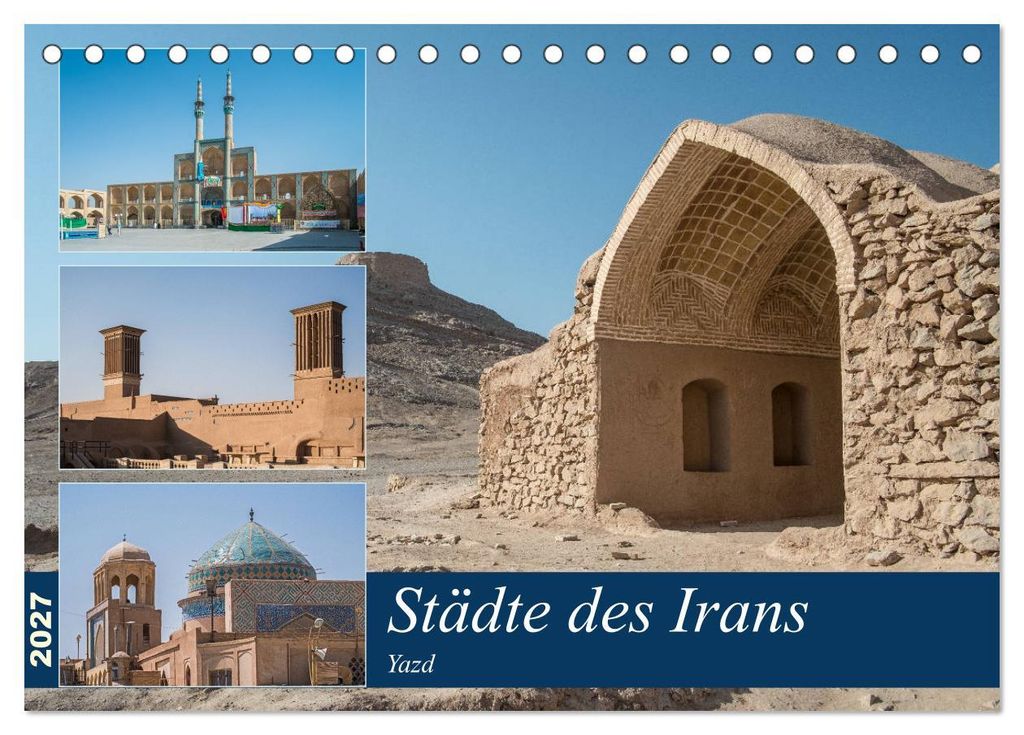 Städte des Irans - Yazd (Tischkalender 2027 DIN A5 quer), CALVENDO Monatskalender