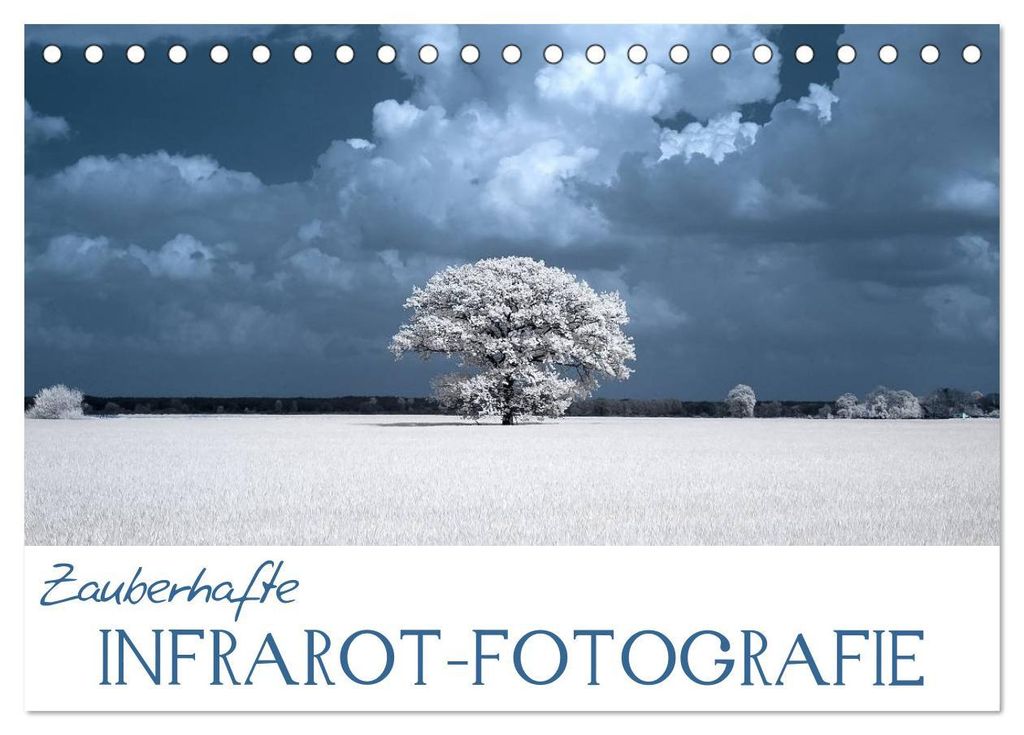 Zauberhafte Infrarot-Fotografie (Tischkalender 2027 DIN A5 quer), CALVENDO Monatskalender