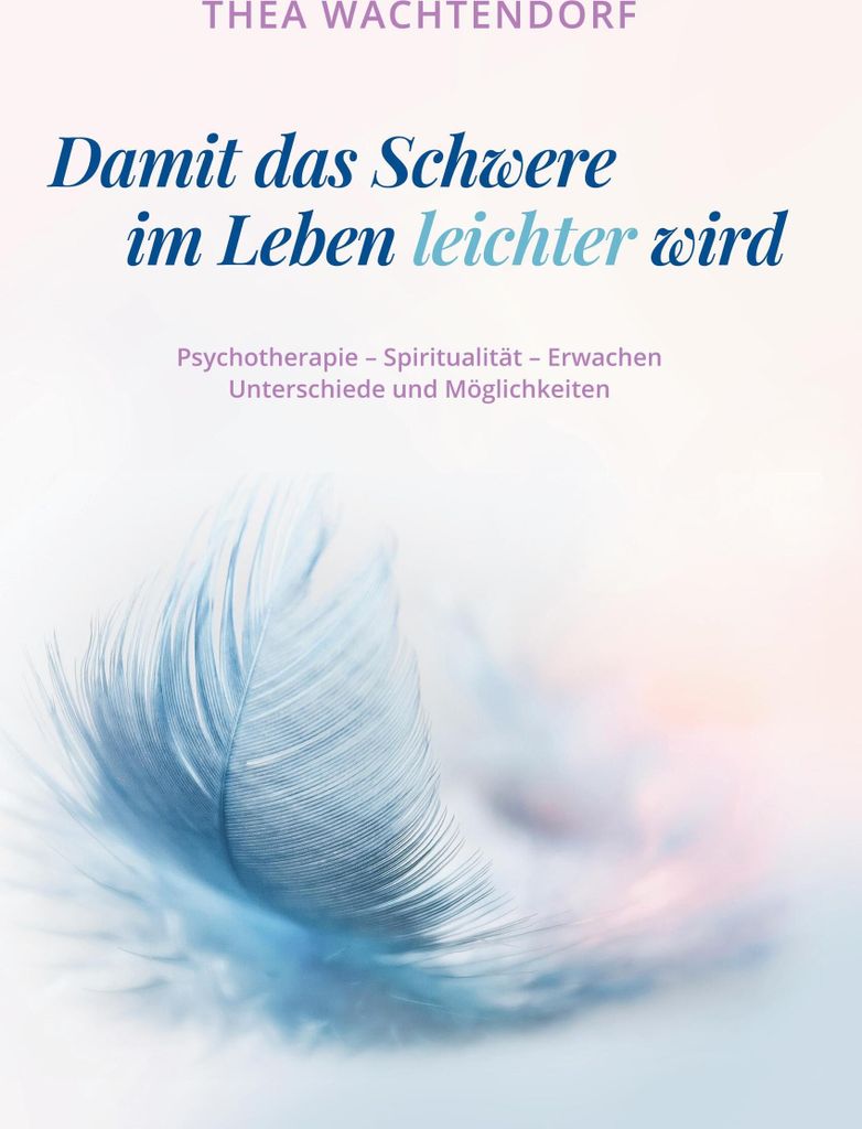 Damit das Schwere im Leben leichter wird
