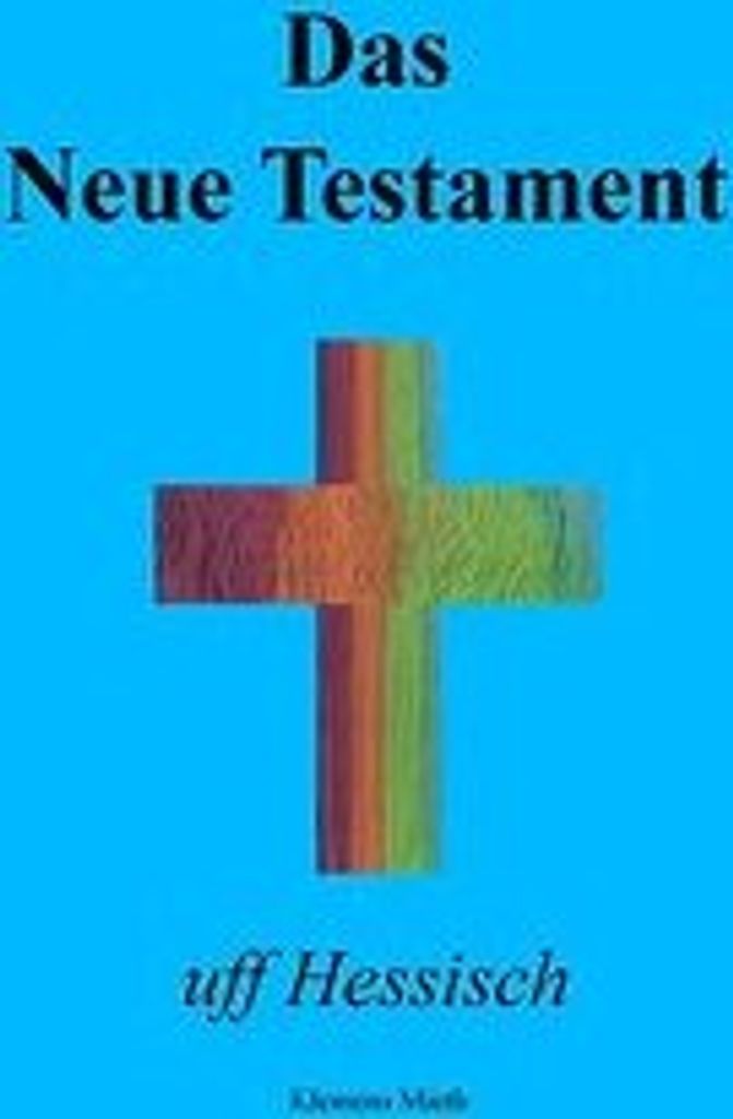 Das Neue Testament uff Hessisch