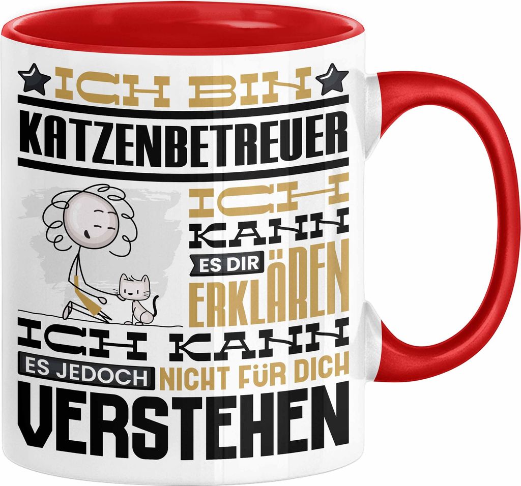 Katzenbetreuer Geschenk Kaffee-Tasse Geschenkidee für Katzenbetreuer Ich Bin Katzenbetreuer Ich Kann Es Dir Erklären Jedoch Nicht Für Dich Verst...