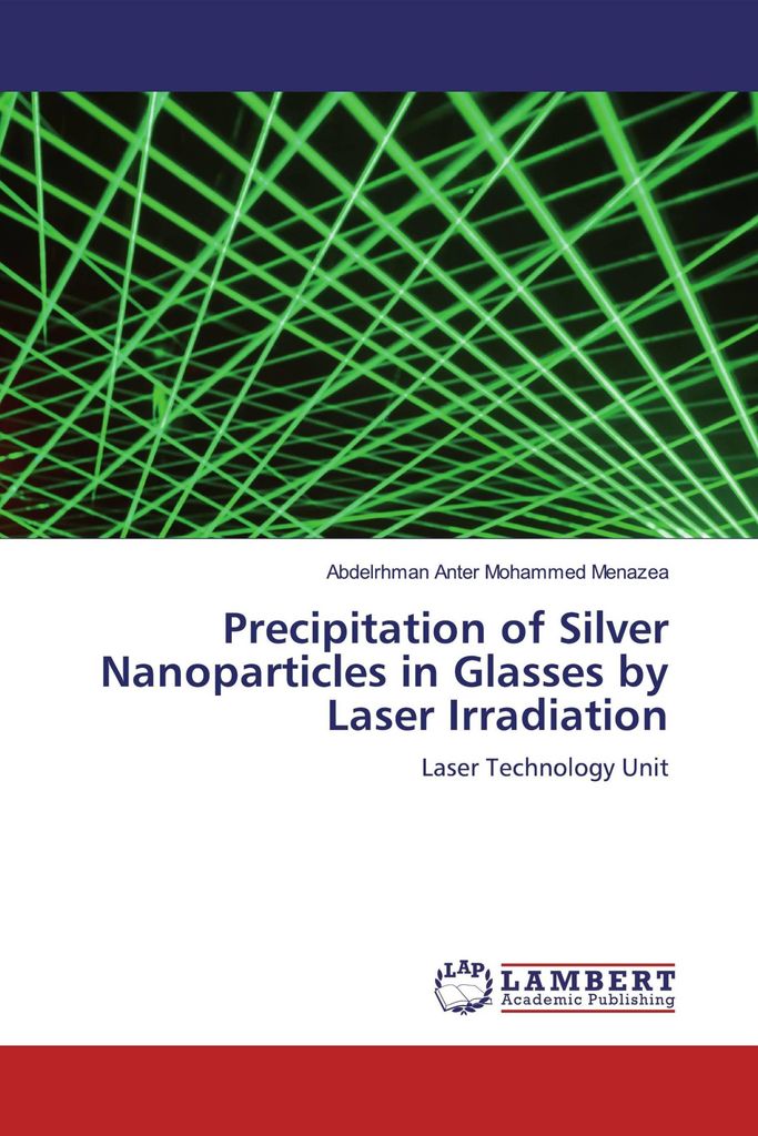 Precipitation of Silver Nanoparticles in Glasses by Laser Irradiation