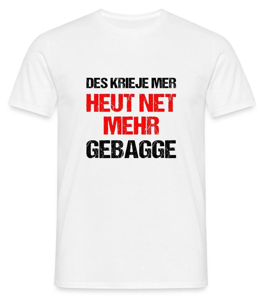 Spreadshirt Heut Net Mehr Gebagge Hessischer Dialekt Hessen Männer T-Shirt, 3XL, Weiß